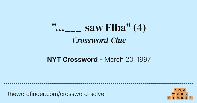 "...___ saw Elba" crossword clue image