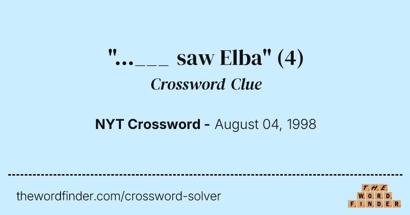 "...___ saw Elba" crossword clue image