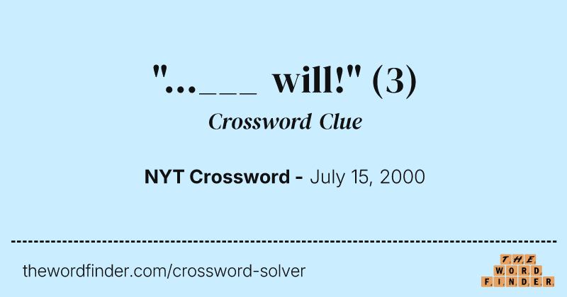 "...___ will!" crossword clue image