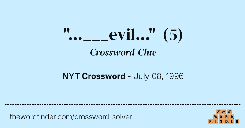 "...___evil..." crossword clue image