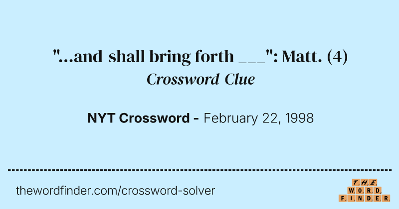 "...and shall bring forth ___": Matt. crossword clue image