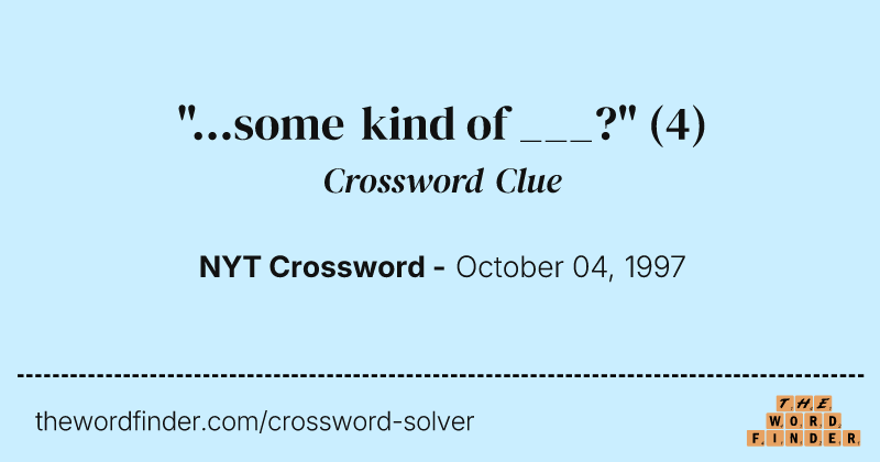 "...some kind of ___?" crossword clue image