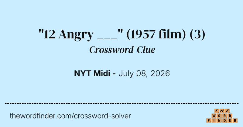 "12 Angry ___" (1957 film) crossword clue image