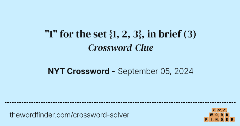 "1" for the set {1, 2, 3}, in brief crossword clue image