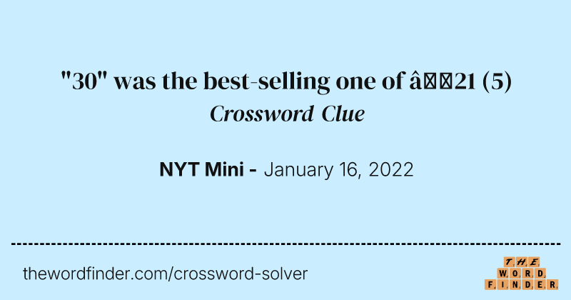"30" was the best-selling one of ’21 crossword clue image