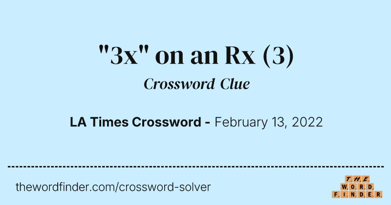 "3x" on an Rx crossword clue image