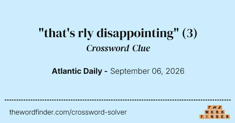 "that's rly disappointing" crossword clue image