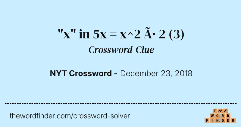 "x" in 5x = x^2 ÷ 2 crossword clue image