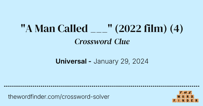 "A Man Called ___" (2022 film) crossword clue image