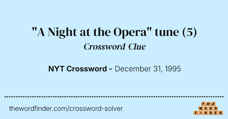 "A Night at the Opera" tune crossword clue image
