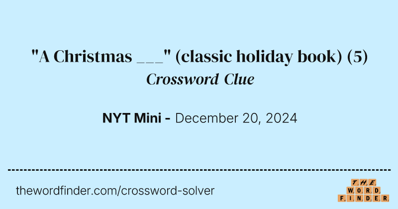 "A Christmas ___" (classic holiday book) crossword clue image