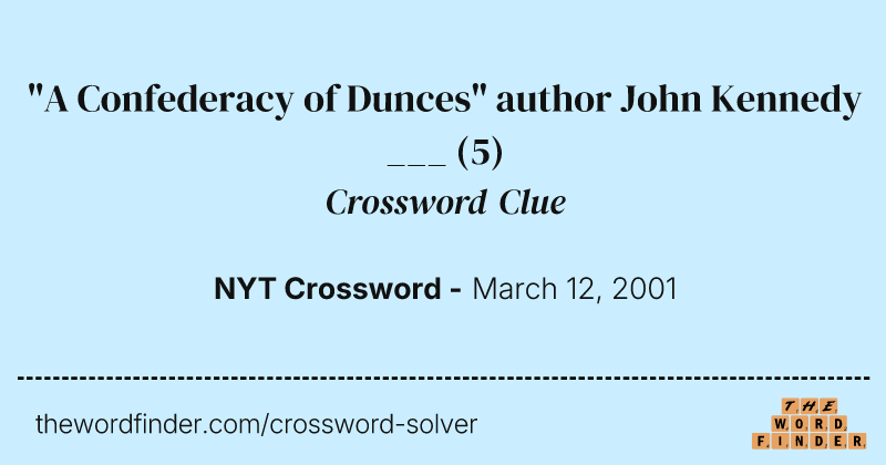 "A Confederacy of Dunces" author John Kennedy ___ crossword clue image