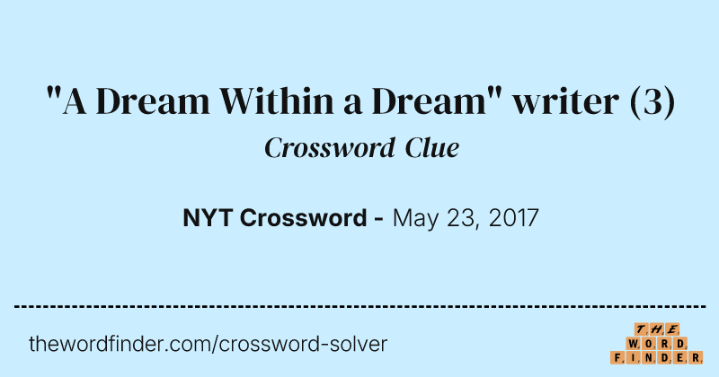 "A Dream Within a Dream" writer crossword clue image