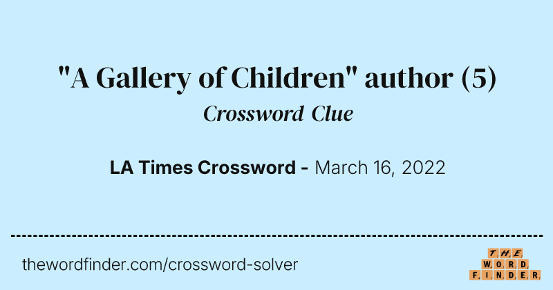 "A Gallery of Children" author crossword clue image