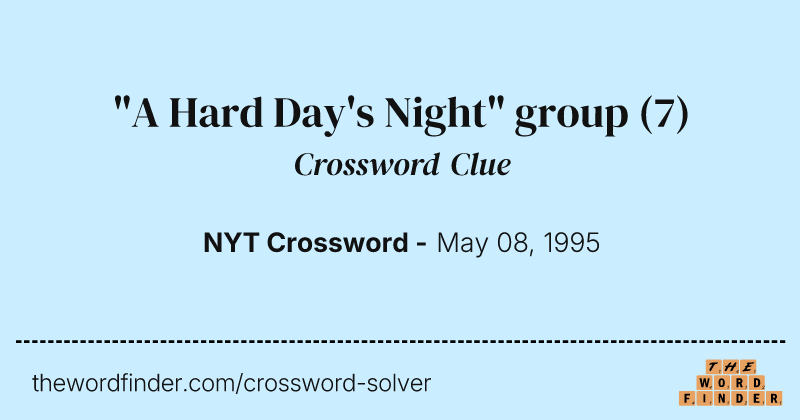 "A Hard Day's Night" group crossword clue image