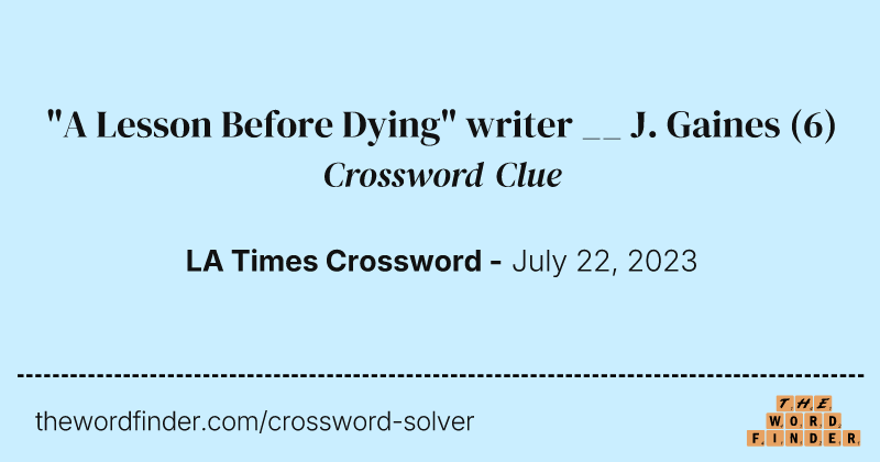 "A Lesson Before Dying" writer __ J. Gaines crossword clue image