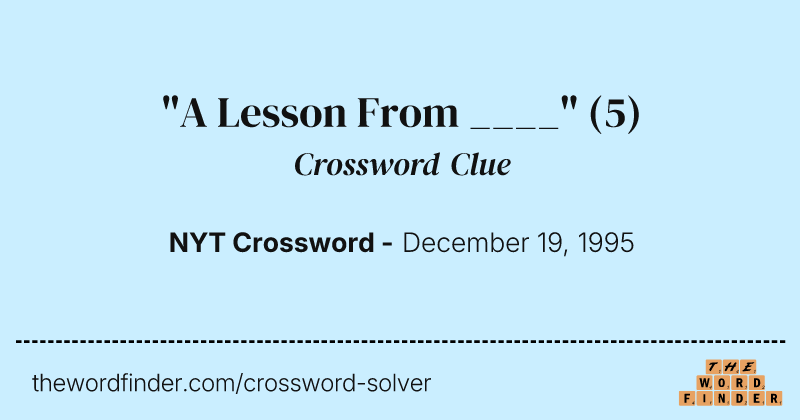 "A Lesson From ____" crossword clue image
