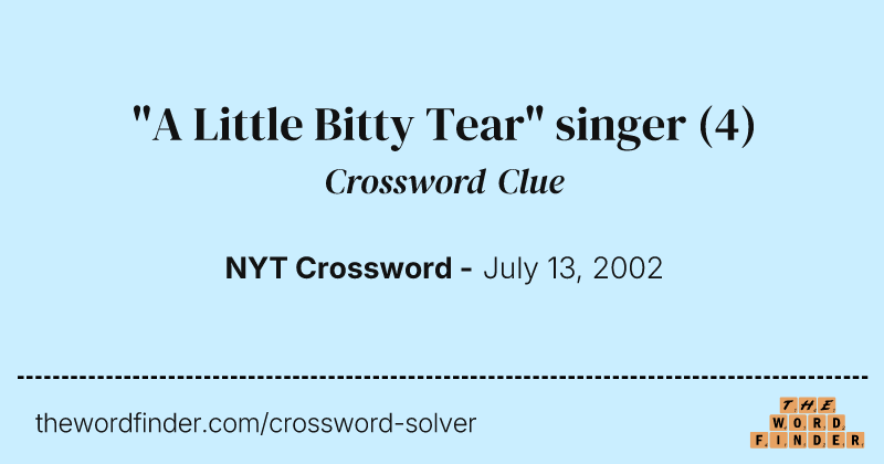 "A Little Bitty Tear" singer crossword clue image