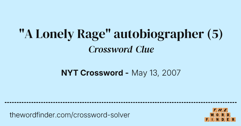 "A Lonely Rage" autobiographer crossword clue image