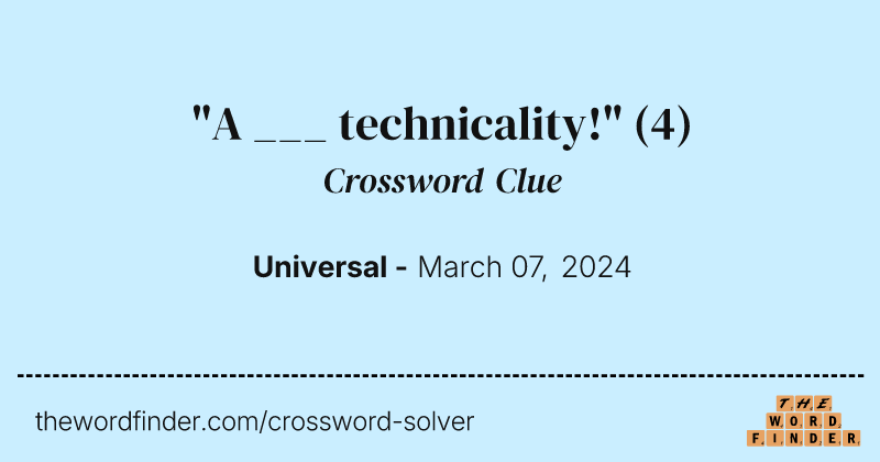 "A ___ technicality!" crossword clue image
