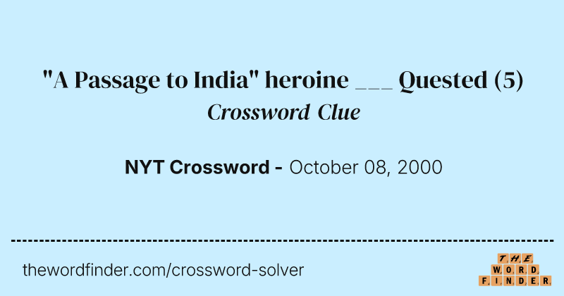 "A Passage to India" heroine ___ Quested crossword clue image