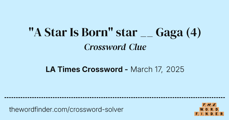"A Star Is Born" star __ Gaga crossword clue image
