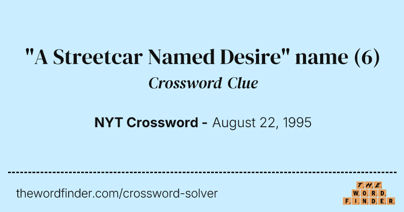 "A Streetcar Named Desire" name crossword clue image