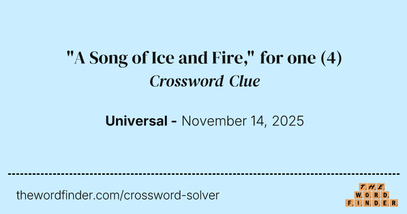 "A Song of Ice and Fire," for one crossword clue image