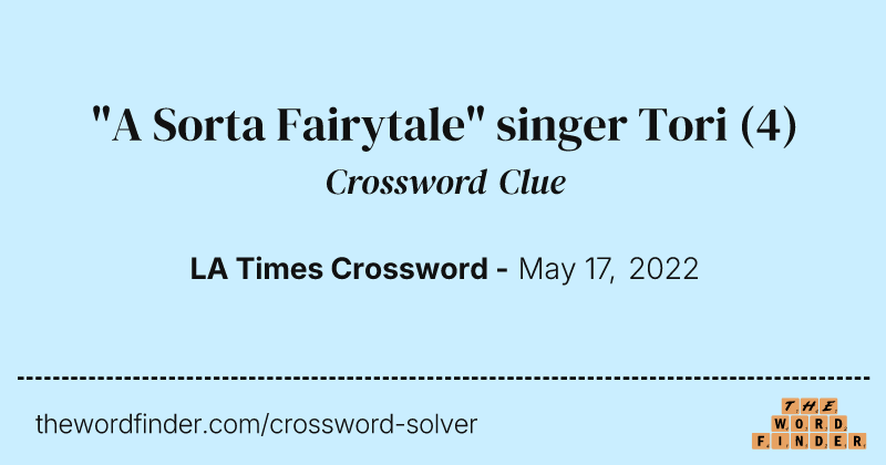 "A Sorta Fairytale" singer Tori crossword clue image