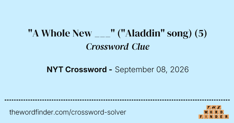 "A Whole New ___" ("Aladdin" song) crossword clue image