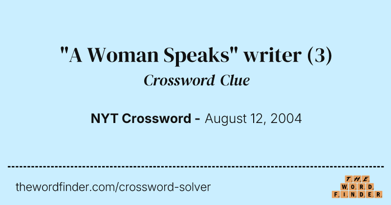"A Woman Speaks" writer crossword clue image