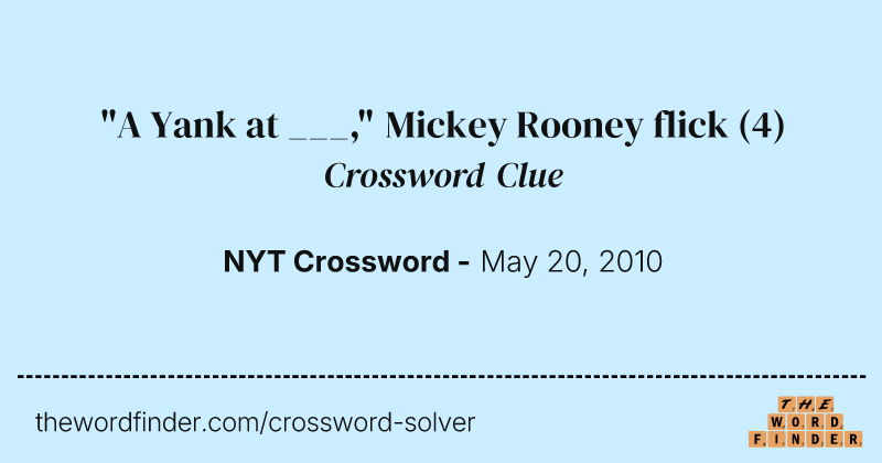 "A Yank at ___," Mickey Rooney flick crossword clue image