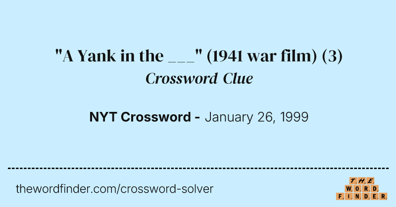 "A Yank in the ___" (1941 war film) crossword clue image