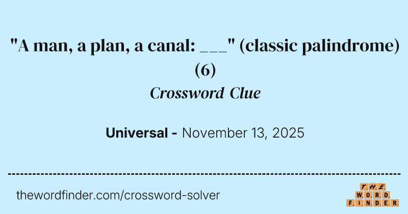 "A man, a plan, a canal: ___" (classic palindrome) crossword clue image