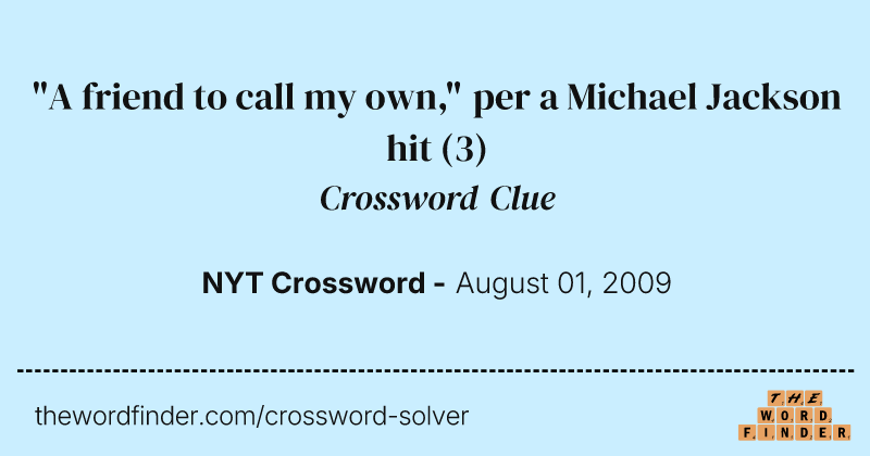 "A friend to call my own," per a Michael Jackson hit crossword clue image
