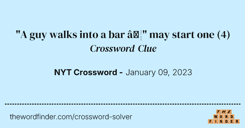 "A guy walks into a bar …" may start one crossword clue image