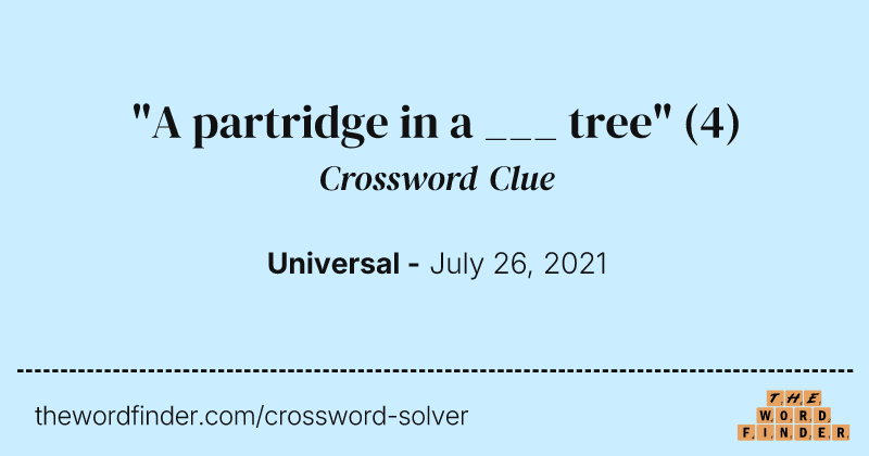 "A partridge in a ___ tree" crossword clue image
