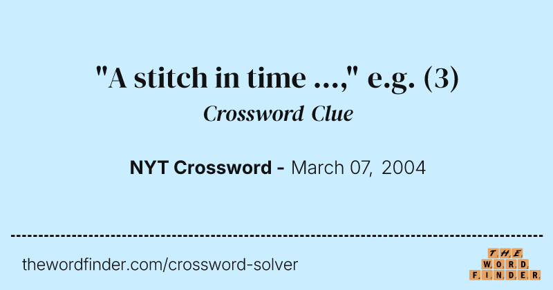 "A stitch in time ...," e.g. crossword clue image