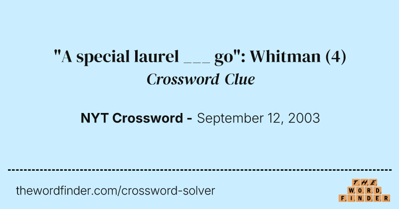 "A special laurel ___ go": Whitman crossword clue image