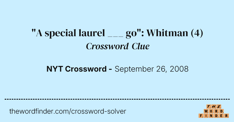 "A special laurel ___ go": Whitman crossword clue image