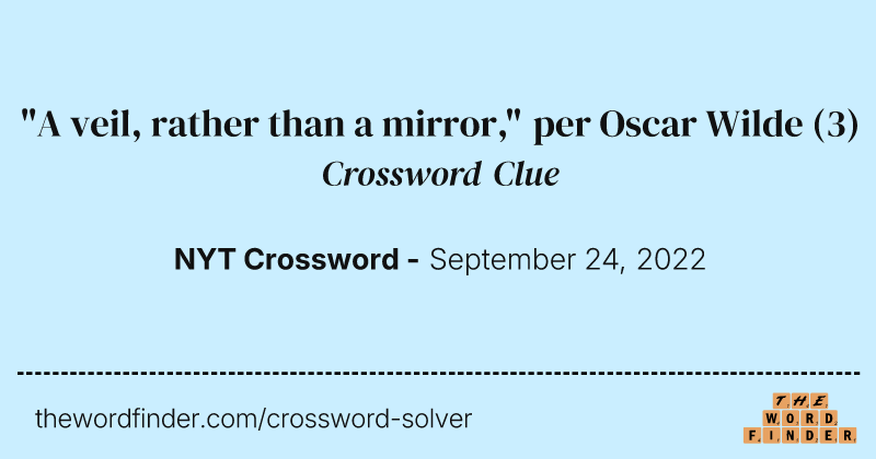 "A veil, rather than a mirror," per Oscar Wilde crossword clue image