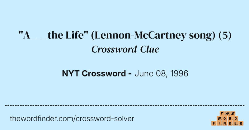"A___the Life" (Lennon-McCartney song) crossword clue image