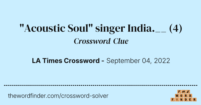 "Acoustic Soul" singer India.__ crossword clue image