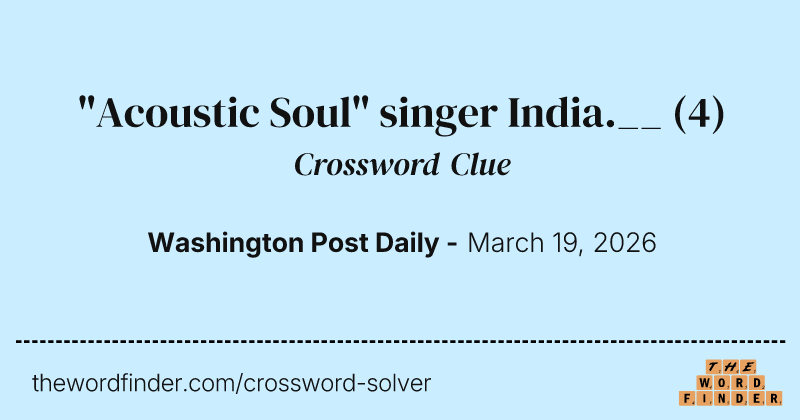 "Acoustic Soul" singer India.__ crossword clue image