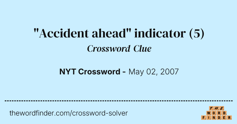 "Accident ahead" indicator crossword clue image