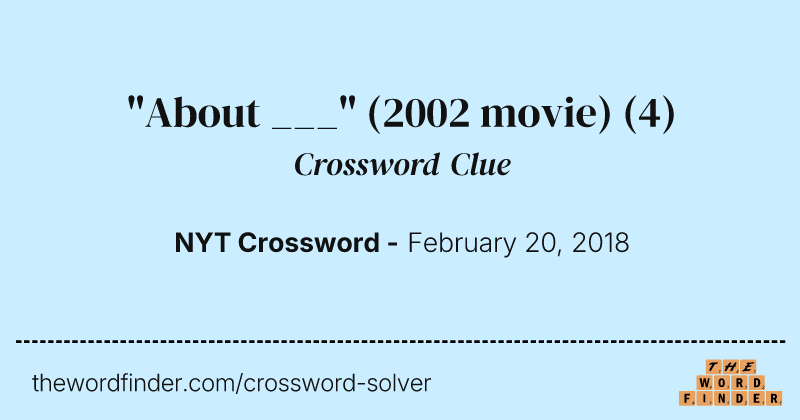 "About ___" (2002 movie) crossword clue image