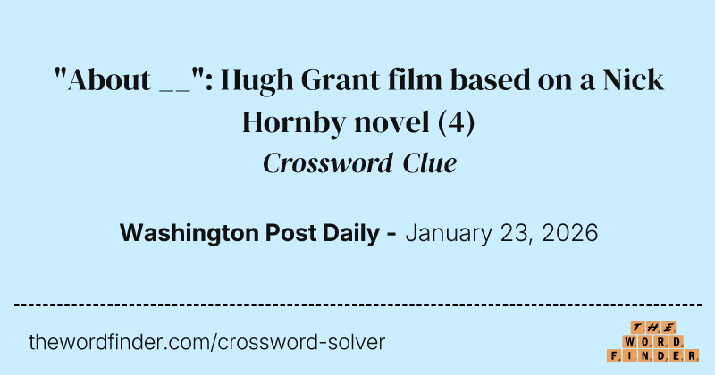 "About __": Hugh Grant film based on a Nick Hornby novel crossword clue image