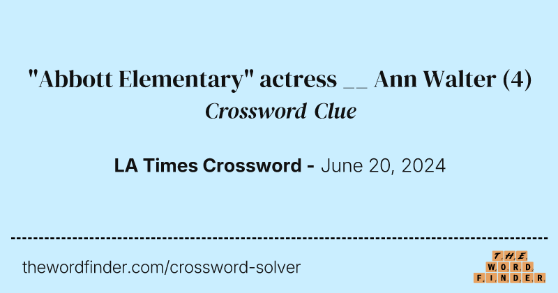 "Abbott Elementary" actress __ Ann Walter crossword clue image
