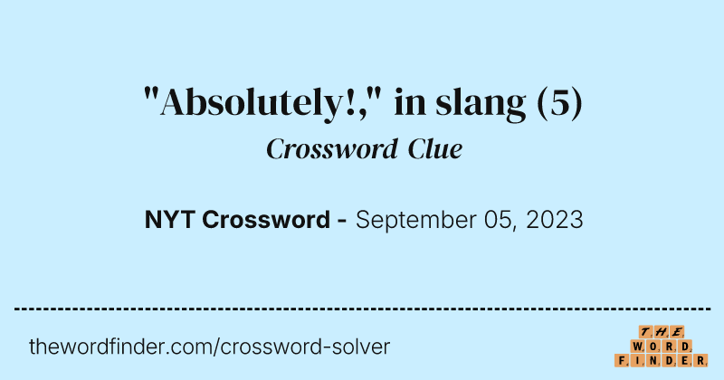 "Absolutely!," in slang crossword clue image