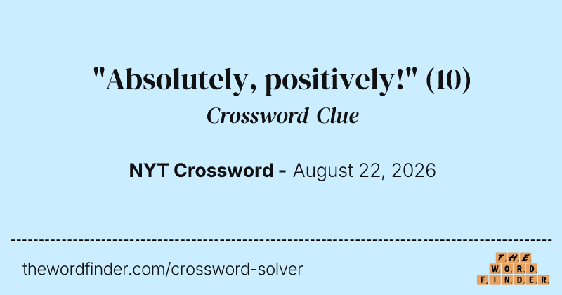 "Absolutely, positively!" crossword clue image